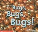 Cover of Bugs, bugs, bugs!