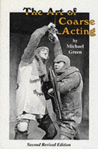 Cover of The art of coarse acting; or, How to wreck an amateur dramatic society