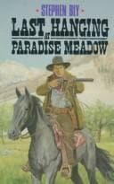 Cover of Last hanging at Paradise Meadow