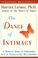 Cover of The Dance of Intimacy: A Woman's Guide to Courageous Acts of Change in Key Relationships