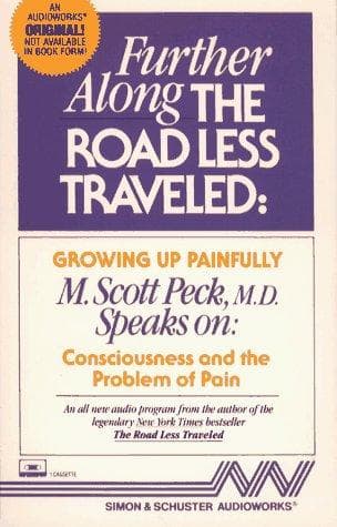 Cover of FURTHER ALONG THE ROAD LESS TRAVELED GROWING UP: Growing Up Painfully