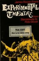 Cover of Experimental theatre from Stanislavsky to Peter Brook