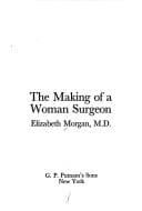 Cover of The making of a woman surgeon