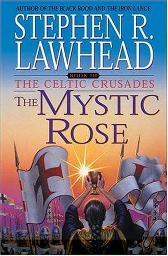 Cover of The Mystic Rose Book the Celtic Crusades Book III