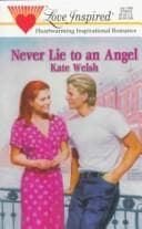 Cover of Never Lie To An Angel (Love Inspired)
