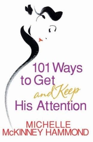 Cover of 101 Ways to Get and Keep His Attention