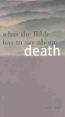 Cover of What the Bible Has to Say About Death (What the Bible Has to Say About)