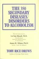 Cover of The 350 Secondary Diseases/Disorders to Alcoholism