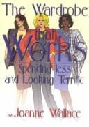 Cover of The Wardrobe that Works (Spending less and Looking Terrific)