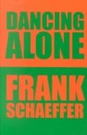 Cover of Dancing Alone: The Quest for Orthodox Faith in the Age of False Religion