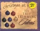Cover of 101 Tree Trimming Ideas (Christmas at Home)
