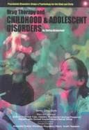Cover of Drug Therapy and Childhood and Adolescent Disorders (Psychiatric Disorders: Drugs & Psychology for the Mind and Body)