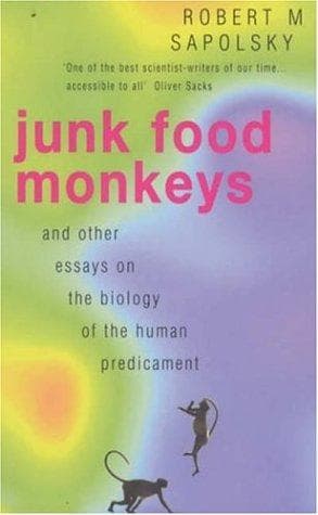 Cover of Junk Food Monkeys and Other Essays on the Biology of the Human Predicament