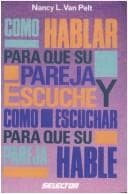 Cover of Como Hablar Para Que Su Pareja Escuche Y Como Escuchar Para Que Su Pareja Hable/ How to Talk So Your Mate Will Listen and Listen So Your Mate Will Talk