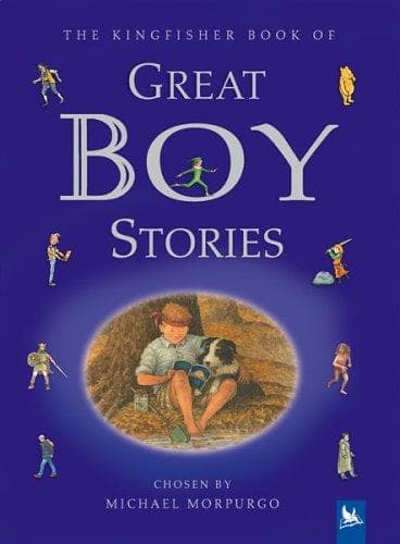 Cover of The Kingfisher Book of Great Boy Stories (A Treasury of Classics From Childern's Literature)
