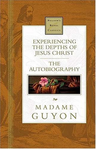 Cover of Experiencing The Depths Of Jesus Christ Nelson's Royal Classics