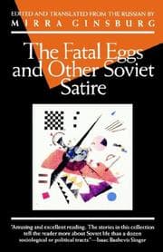 Cover of The Fatal Eggs and Other Soviet Satire