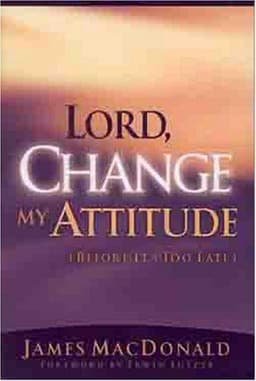 Cover of Lord, Change My Attitude Before It's Too Late