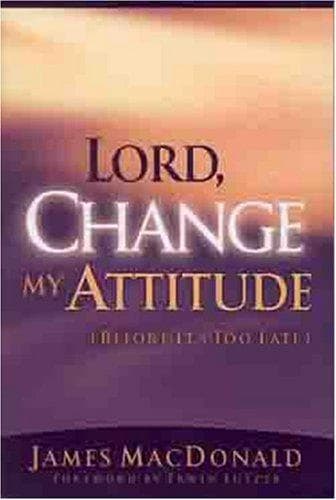Cover of Lord, Change My Attitude Before It's Too Late