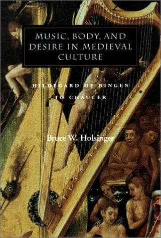 Cover of Music, Body, and Desire in Medieval Culture: Hildegard of Bingen to Chaucer (Figurae: Reading Medieval Culture)