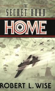 Cover of The Secret Road Home