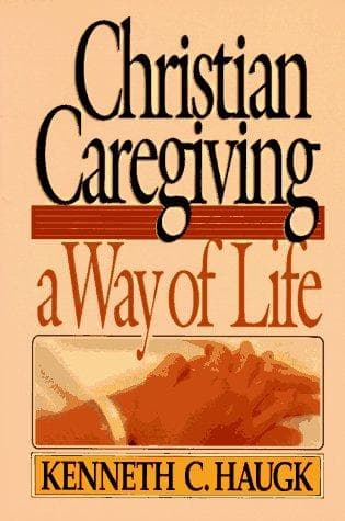 Cover of Christian caregiving, a way of life