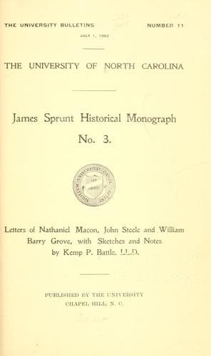 Cover of ... Letters of Nathaniel Macon, John Steele and William Barry Grove, with sketches and notes