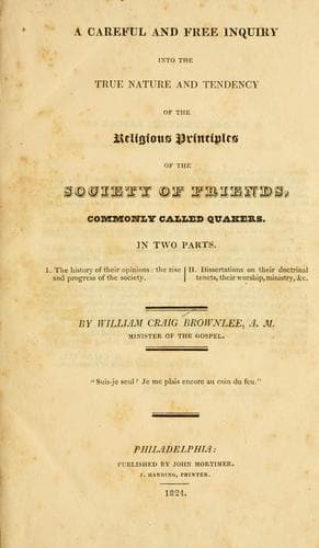 Cover of A careful and free inquiry into the true nature and tendency of the religious principles of the Society of Friends, commonly called Quakers. In two parts