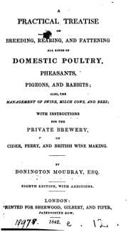 Cover of A practical treatise on breeding, rearing, and fattening, all kinds of domestic poultry. By ..
