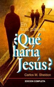 Cover of En Sus Pasos, ¿Qué haría Jesús?