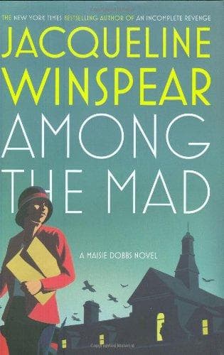 Cover of Among the Mad (Maisie Dobbs #6)