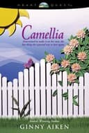Cover of Camellia (Bellamy's Blossoms Series, Book 3) (HeartQuest)