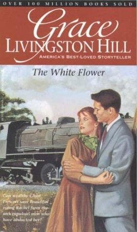 Cover of The White Flower (Grace Livingston Hill #82)