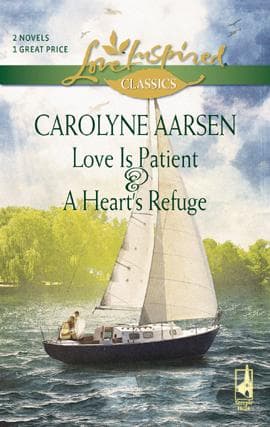 Cover of Love Is Patient and A Heart's Refuge