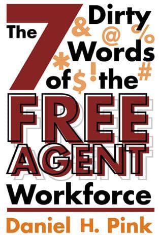 Cover of The 7 Dirty Words of the Free Agent Workforce
