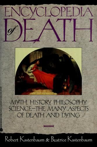 Cover of Encyclopedia of Death/Myth, History, Philosophy,   Science - The Many Aspects of Death and Dying