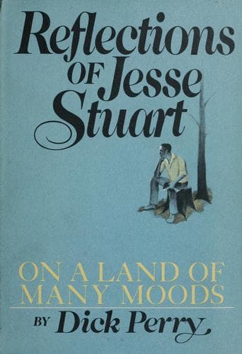 Cover of Reflections of Jesse Stuart on a land of many moods