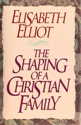 Cover of The shaping of a Christian family