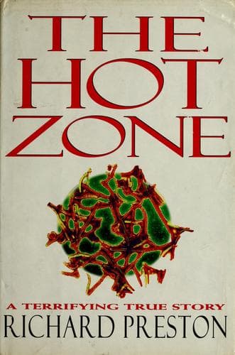 Cover of The Hot Zone: The Terrifying True Story of the Origins of the Ebola Virus