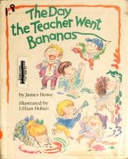Cover of The day the teacher went bananas