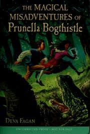 Cover of The magical misadventures of Prunella Bogthistle