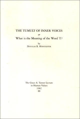 Cover of The Tumult of Inner Voices or What Is the Meaning of the Word 'I'? (Grace A. Tanner Lecture in Human Values, 1982)
