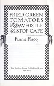 Cover of Fried Green Tomatoes at the Whistle Stop Cafe
