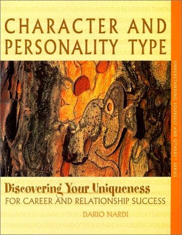 Cover of Character and Personality Type, Discovering Your Uniqueness for Career and Relationship Success