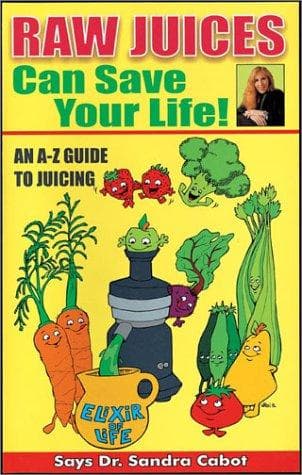 Cover of Raw Juices Can Save Your Life
