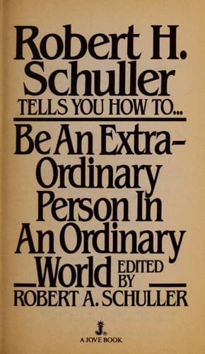 Cover of Robert H. Schuller Tells How To...Be An Extra-Ordinary Person In An Ordinary World