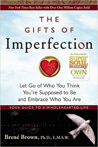 Cover of The Gifts of Imperfection: Let Go of Who You Think You're Supposed to Be and Embrace Who You Are