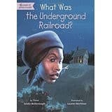 Cover of What Was the Underground Railroad?