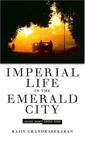 Cover of Imperial Life in the Emerald City: Inside Iraq's Green Zone