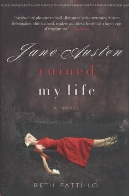 Cover of Jane Austen Ruined My Life A Novel